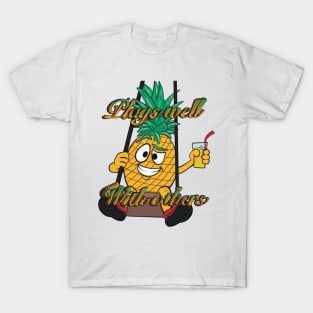 Pineapple Casanova swinging plays well with others T-Shirt